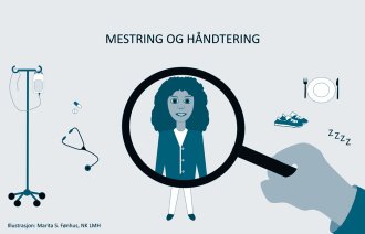 Illustrasjonen viser diverse sykepleierutstyr på venstre side og private elementer på høyre side, som middagstallerken, sko og symbol for søvn. I midten står det "mestring og håndtering", og et forstørrelsesglass holdes over en ung kvinne/jente