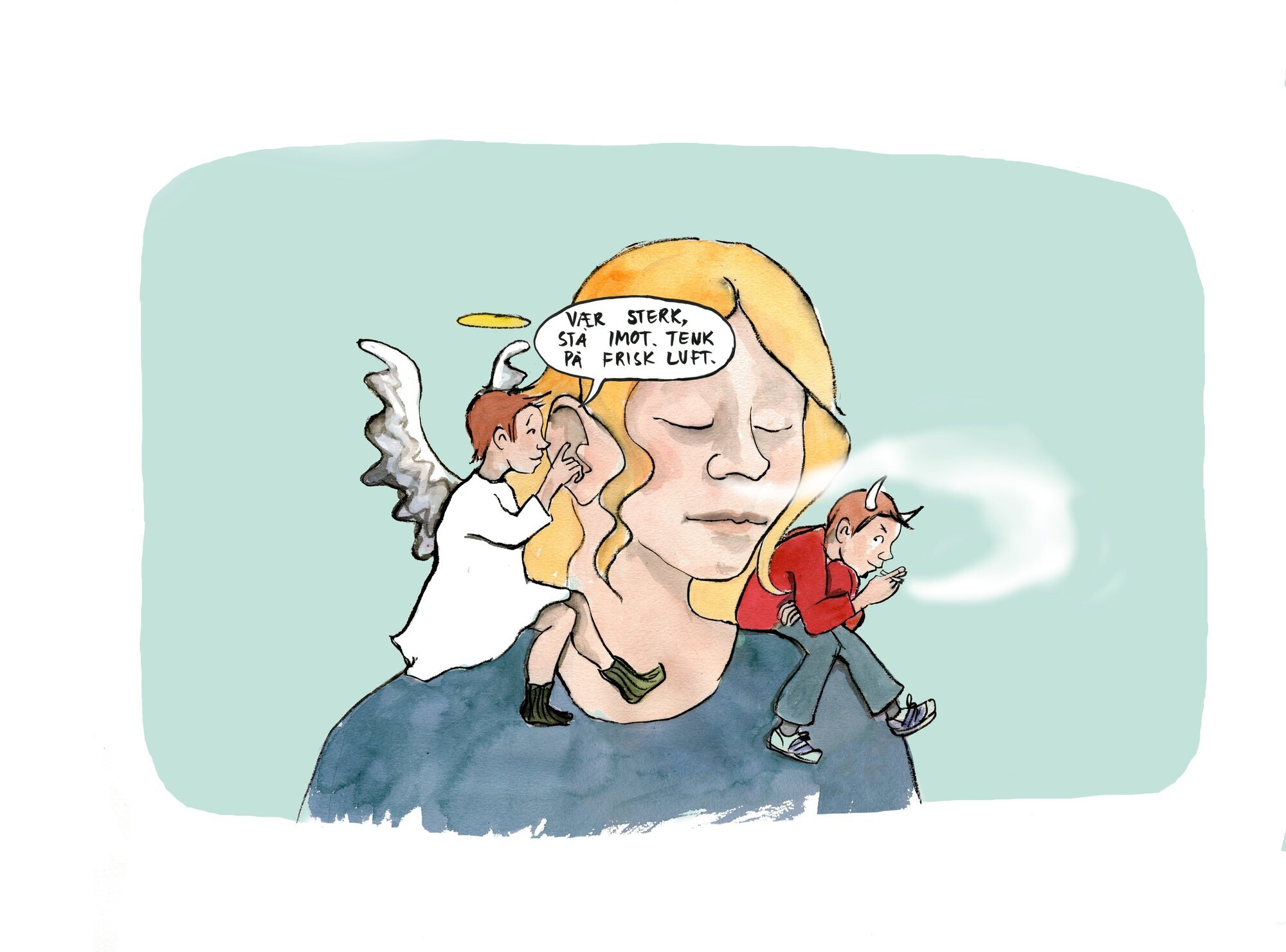 Tanker ved røykeslutt. Illustrasjonen viser en dame med en engel og en djevel på skulderen. Engelen sier: "Vær sterk. Stå imot. Tenk på frisk luft."