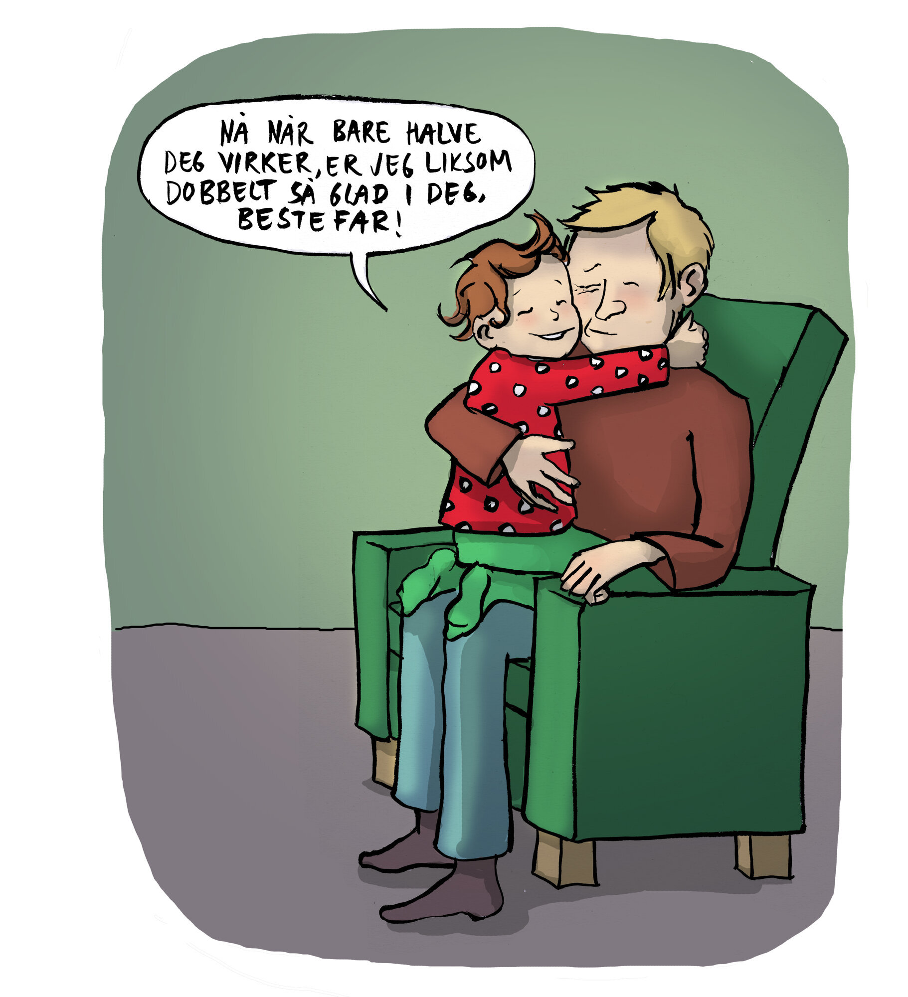 Illustrasjon, barn, bestefar Illustrasjonen viser et barn på fanget til en bestefar. Barnet klemmer bestefaren og sier: "Nå når bare halve deg virker, er jeg liksom dobbelt så glad i deg, bestefar!"